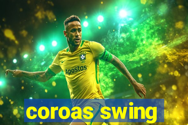 coroas swing